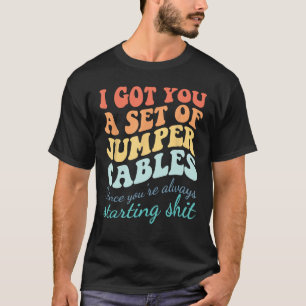あなたは得Alwa以来のジャンパーケーブルのセット Tシャツ