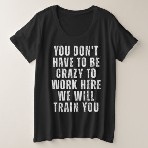 あなたは必要がない – 熱狂するオフィスおもしろいユーモア プラスサイズTシャツ