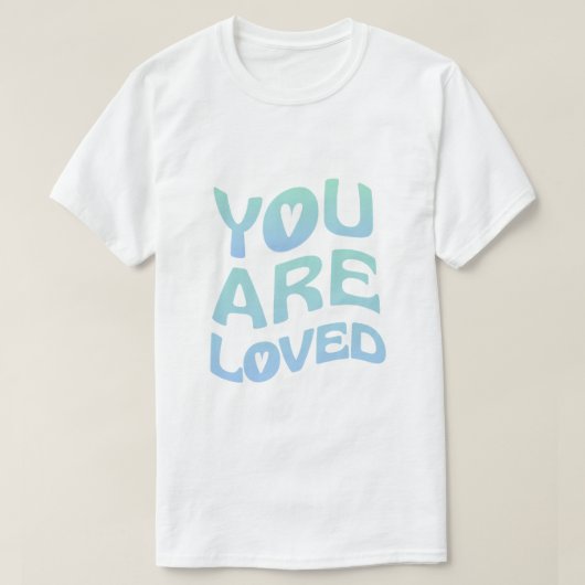 あなたは愛されている Tシャツ (デザイン正面)