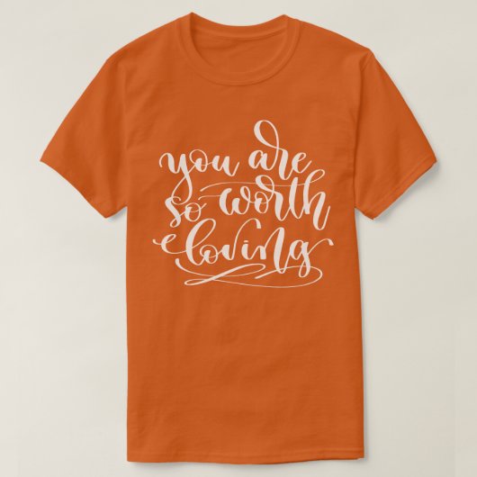 あなたは愛する価値がある1 Tシャツ (デザイン正面)