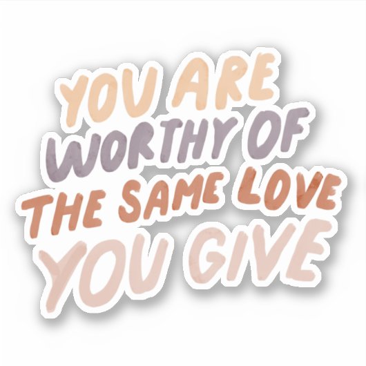 あなたは愛の引用文のステッカー感動的に値する シール (正面)