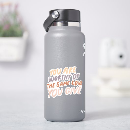 あなたは愛の引用文のステッカー感動的に値する シール (HydroFlask)