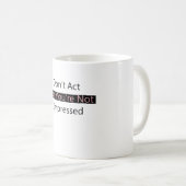 あなたは感動しない振る舞いをしない コーヒーマグカップ (正面右)