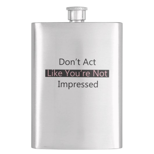 あなたは感動しない振る舞いをしない フラスク (正面)