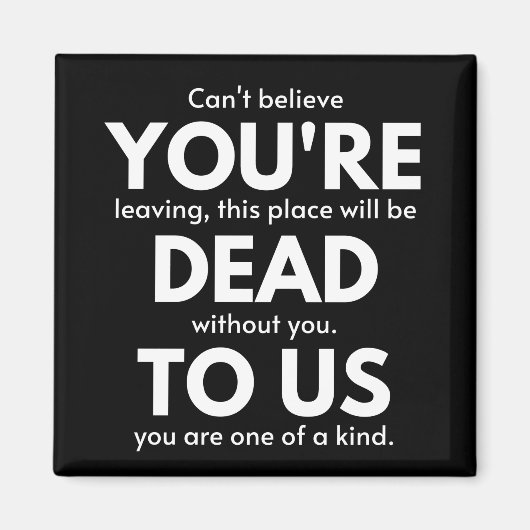 あなたは我々に死んで、同僚が行っ遠くにたおもしろい。 マグネット (正面)