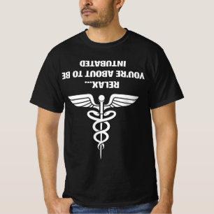 あなたは挿管されリラックスた呼吸セラピスト贈与 Tシャツ