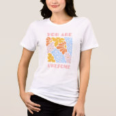 あなたは最高です - ポジティブな肯定のモチベーション トライブレンドTシャツ (正面)