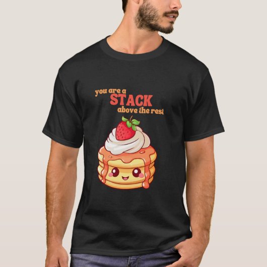 あなたは最高の一皿パンケーキ大好きストロー Tシャツ (正面)