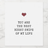あなたは最高の私の人生の右スワイプ ワインラベル (シングルラベル)