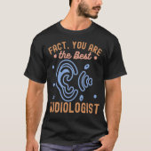 あなたは最高の聴覚学者であるという事実 Tシャツ (正面)