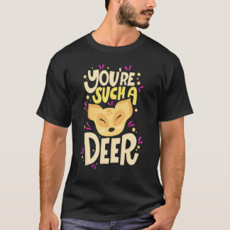 あなたは本当に鹿ですね ハッピー バレンタイン 引用 Tシャツ