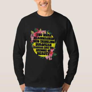 あなたは欧州の特徴が素晴らしいと思い込まされていた Tシャツ
