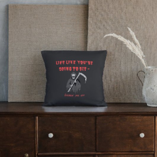 あなたは死ぬように生きる – あなたがいるからだ クッション