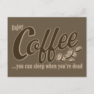 あなたは死んだときに眠ることができるコーヒー ポストカード