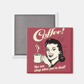 あなたは死んだ四角い磁石の場合のコーヒースリープ マグネット (正面/裏面)