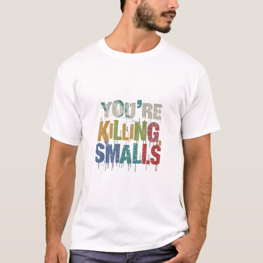 あなたは殺すんだスマールズ！ Tシャツ (正面)