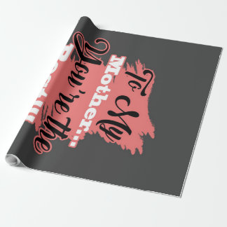 あなたは母親には |母への贈り物 ラッピングペーパー