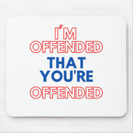 あなたは気分を害した マウスパッド