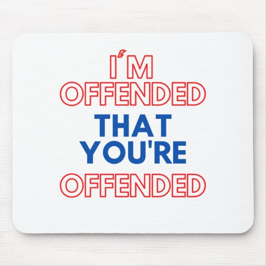 あなたは気分を害した マウスパッド (正面)