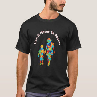 あなたは決して一人ではありません お母さん 息子 娘 自閉症 A Tシャツ