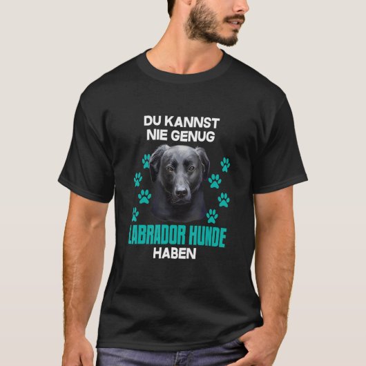 あなたは決して十分なラブラドール犬を飼うことができない Tシャツ (正面)