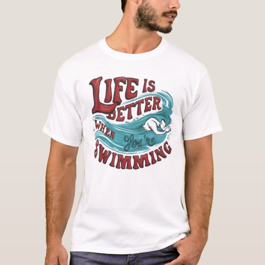 あなたは泳ぐときは水泳の方が良い Tシャツ (正面)