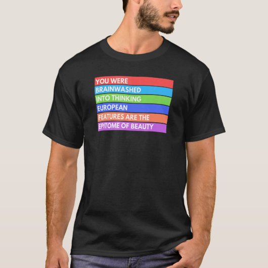 あなたは洗脳されてヨーロッパ人の特徴が Tシャツ (正面)