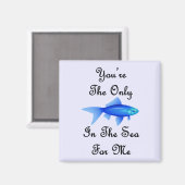 あなたは海の中で唯一の私の引用文 マグネット (正面/裏面)