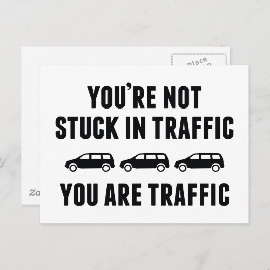 あなたは渋滞に巻き込まれない。あなたは交通渋滞だ。 ポストカード (正面/裏面)