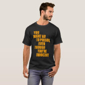あなたは無実なのに刑務所に入るかもしれない Tシャツ (正面フル)