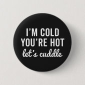 あなたは熱い、カドルのおもしろい引用文 缶バッジ (正面)