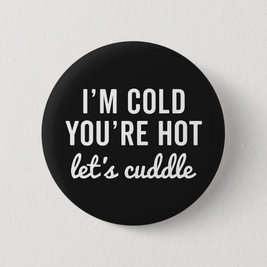 あなたは熱い、カドルのおもしろい引用文 缶バッジ (正面)