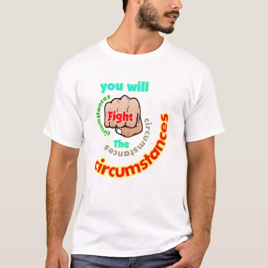 あなたは状況と闘う Tシャツ (正面)