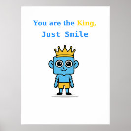 あなたは王、公正なスマイル- Smiloポスター。 ポスター