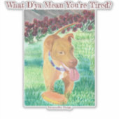 あなたは疲れたってどういうこと？ステッカー シール (正面)