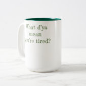 あなたは疲れたってどういうこと？2音式コーヒーマグ ツートーンマグカップ (正面左)