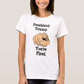 あなたは発射されるTrump大統領、! Tシャツ (正面)