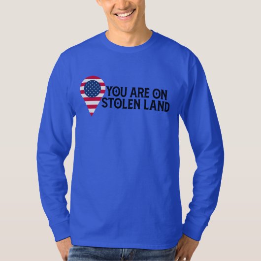 あなたは盗まれた土地にいます Tシャツ (正面)