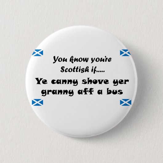 あなたは知っていますスコットランド人を…. 缶バッジ (正面)