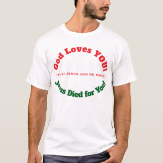 あなたは神に愛されています イエスはあなたのために死んだ Tシャツ