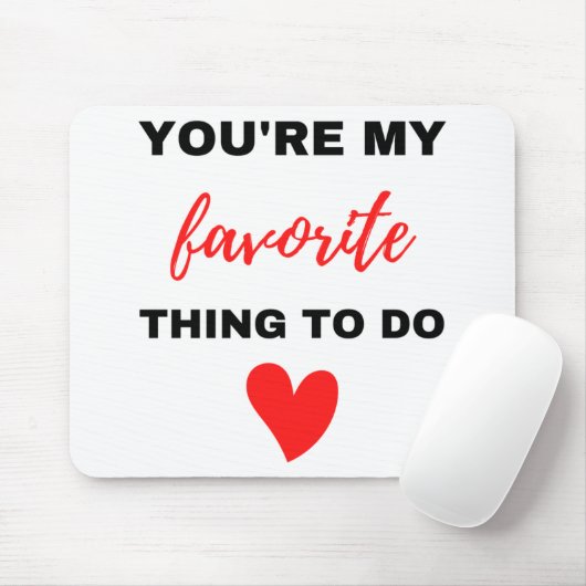 あなたは私お気に入りのの黒い仕事 マウスパッド (マウス)