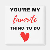 あなたは私お気に入りのの黒い仕事 マグネット (正面)