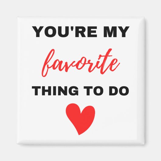 あなたは私お気に入りのの黒い仕事 マグネット (正面)