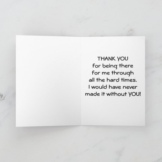 あなたは私があなたが必要なときに来てくれてありがとう サンキューカード (内部)