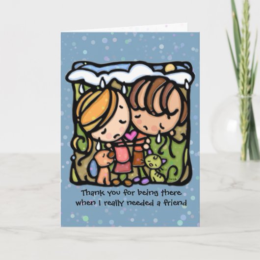 あなたは私が友人を必要としたときそこに居てくれてありがとう サンキューカード (正面)