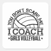 あなたは私が女子バレーボールをコーチする怖がらない スクエアシール (正面)
