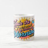 あなたは私が朝共有したい人 コーヒーマグカップ (中央)