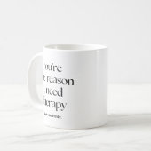 あなたは私が法律のマグでセラピーの妹を必要とする理由 コーヒーマグカップ (正面左)