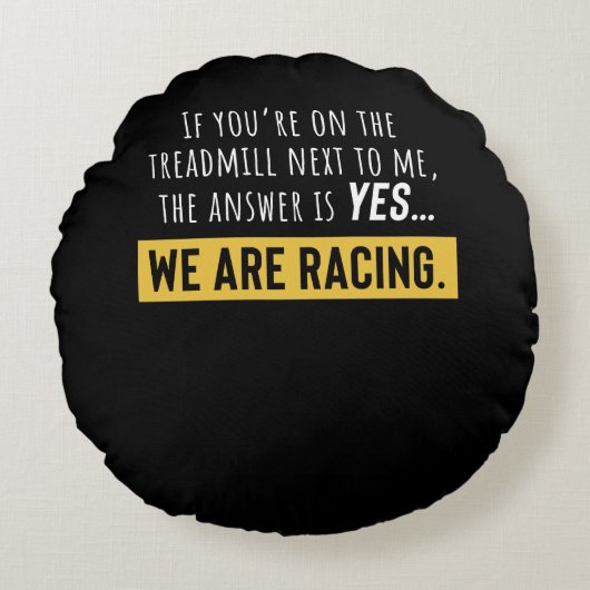 あなたは私たちがレースしている隣のトレッドミルにいる ラウンドクッション (正面)