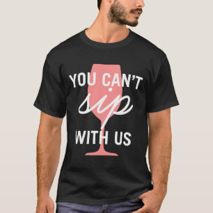 あなたは私たちのワインバラで飲むことができる Tシャツ